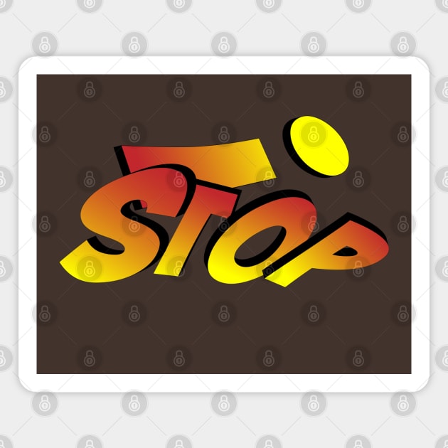 Stop! 3D art graphic Magnet by MultistorieDog